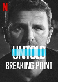 Bí mật giới thể thao: Điểm phá vỡ - Untold: Breaking Point (2021)