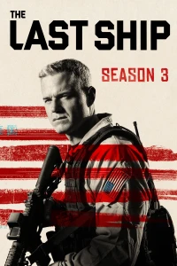 Chiến Hạm Cuối Cùng (Phần 3) - The Last Ship (Season 3) (2016)