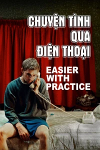 Chuyện Tình Qua Điện Thoại - Easier With Practice (2009)