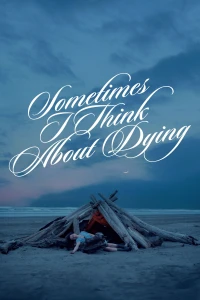 Đôi Lúc Tôi Nghĩ Về Cái Chết - Sometimes I Think About Dying (2024)