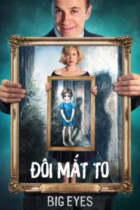 Đôi Mắt To - Big Eyes (2014)