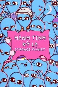 Hành Tinh Kỳ Lạ - Strange Planet (2023)