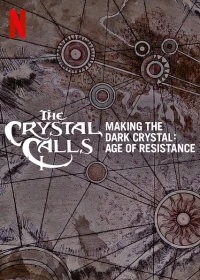 Hậu trường - Pha lê đen: Kỷ nguyên kháng chiến - The Crystal Calls Making the Dark Crystal: Age of Resistance (2019)