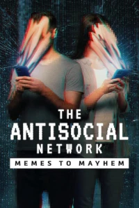 Mạng phản xã hội: Từ đùa cợt đến tin giả - The Antisocial Network: Memes to Mayhem (2024)