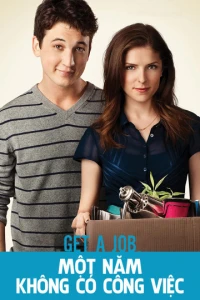 Một Năm Không Có Công Việc - Get A Job (2016)