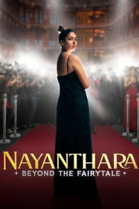 Nayanthara: Đằng Sau Chuyện Cổ Tích - Nayanthara: Beyond the Fairy Tale (2024)