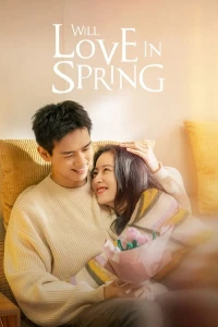 Sắc Xuân Gửi Người Tình - Will Love In Spring (2024)