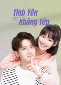 Tình Yêu Không Tên - When I See Your Face (2023)