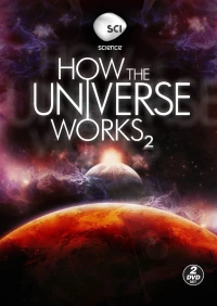 Vũ trụ hoạt động như thế nào (Phần 2) - How the Universe Works (Season 2) (2012)